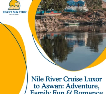 Nile River Cruise Luxor to Aswan